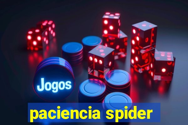 paciencia spider